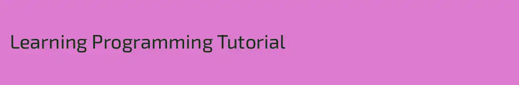 Learning Programming Tutorial